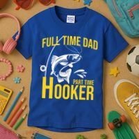 Full Time Dad Part Time Hooker Funny Fishing Gift Kids T-Shirt thumb 3