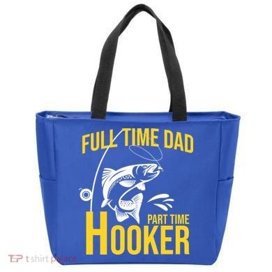 Full Time Dad Part Time Hooker Funny Fishing Gift Tote Bag