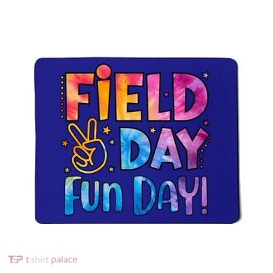 Funny Tie Dye Field Day Fun Day For Teacher Field Day Meaningful Gift Mousepad