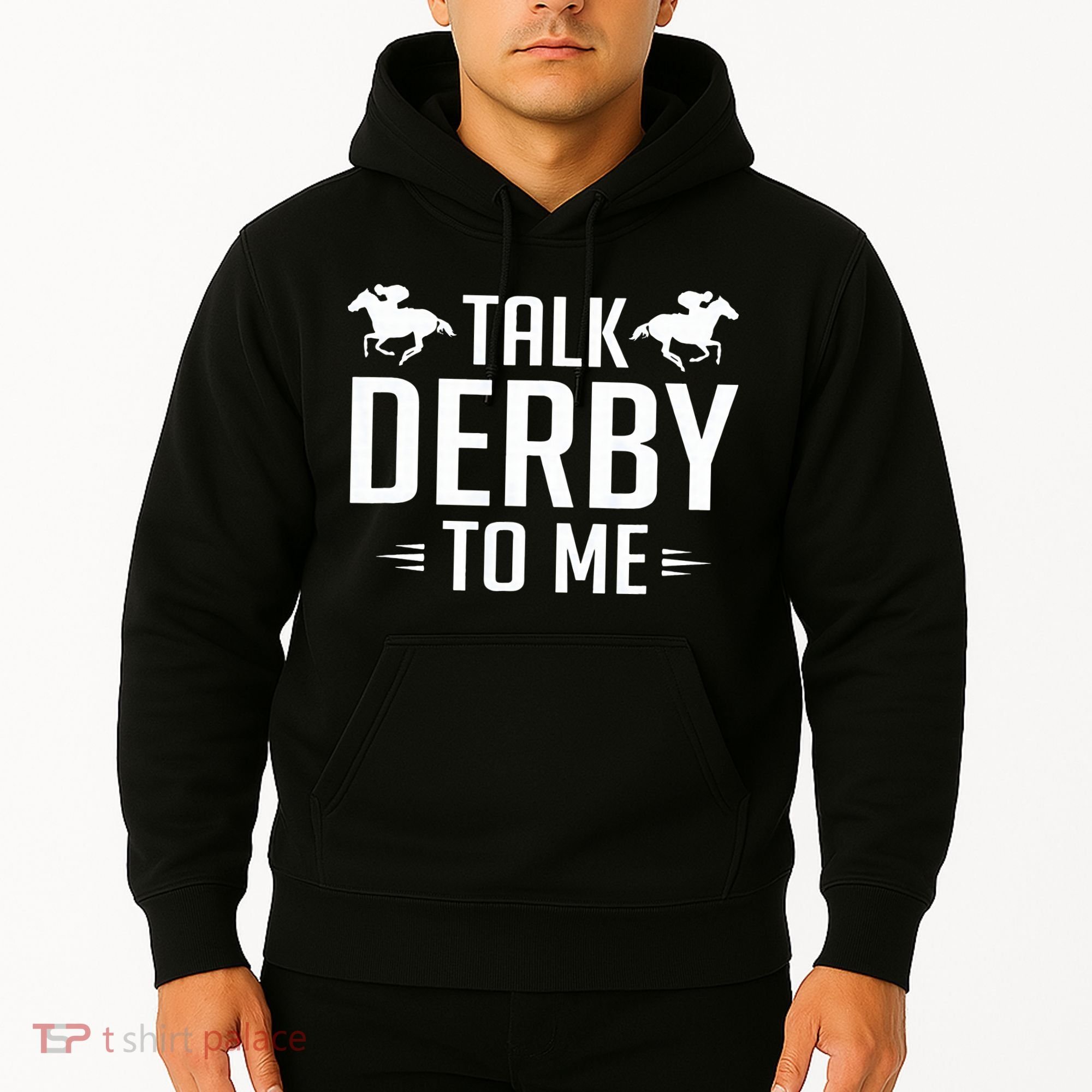 Funny Talk Derby To Me Horse Racing Hoodie