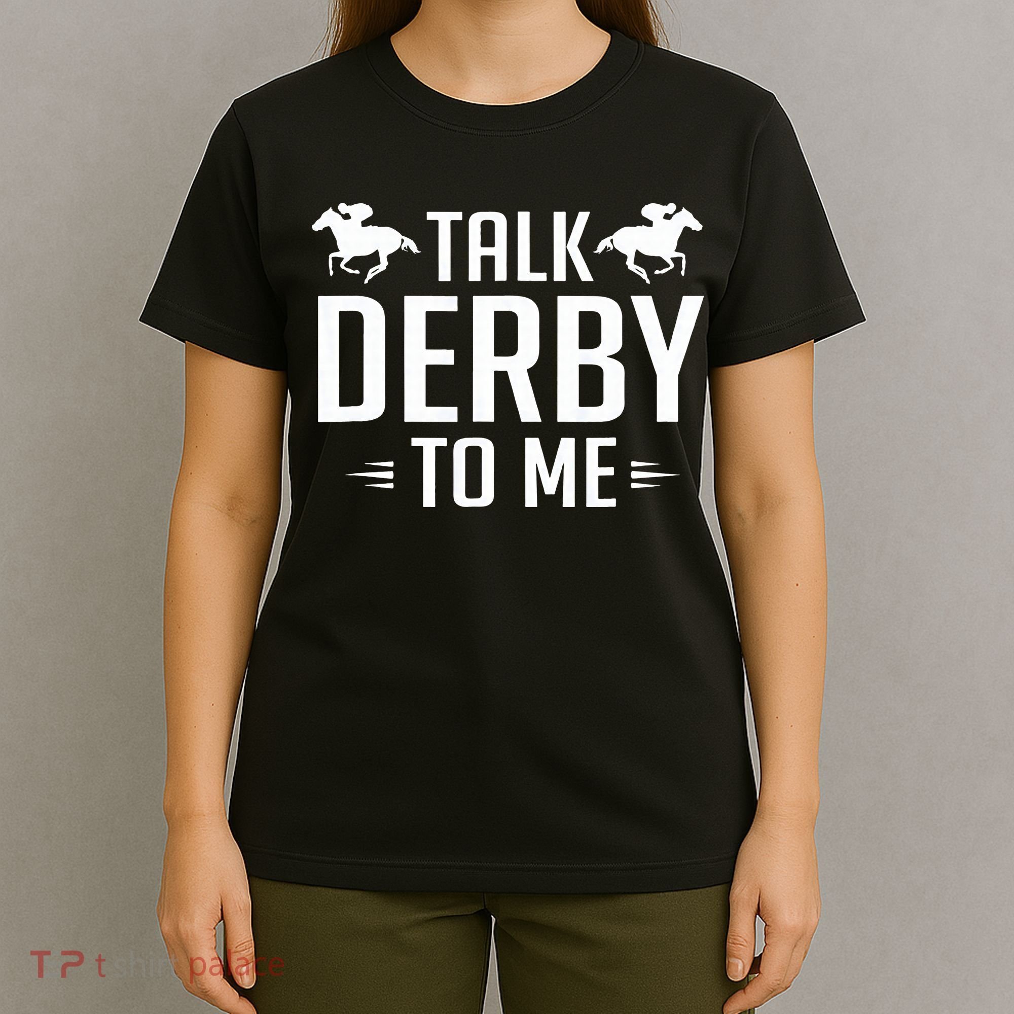 Funny Talk Derby To Me Horse Racing T-Shirt