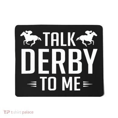 Funny Talk Derby To Me Horse Racing Mousepad