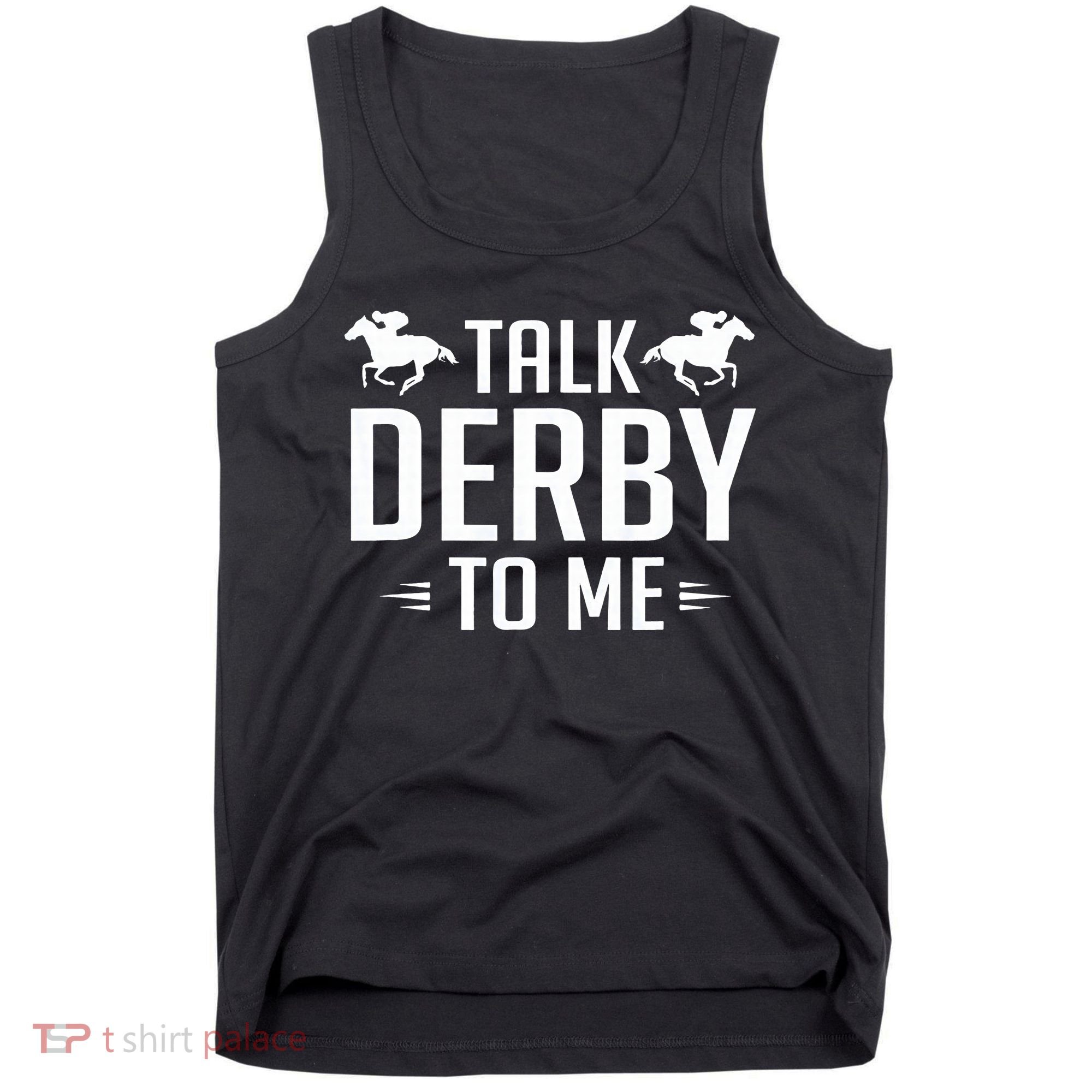 Funny Talk Derby To Me Horse Racing Tank Top