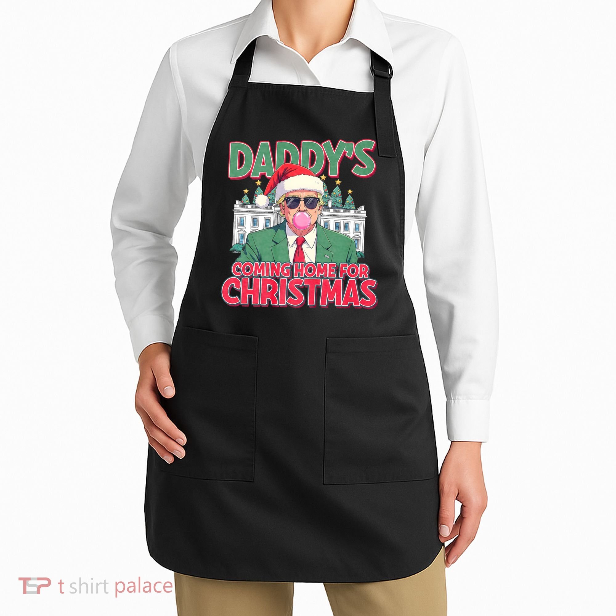 Funny Trump Daddys Home For Christmas 45 47 Trump Won Again Apron