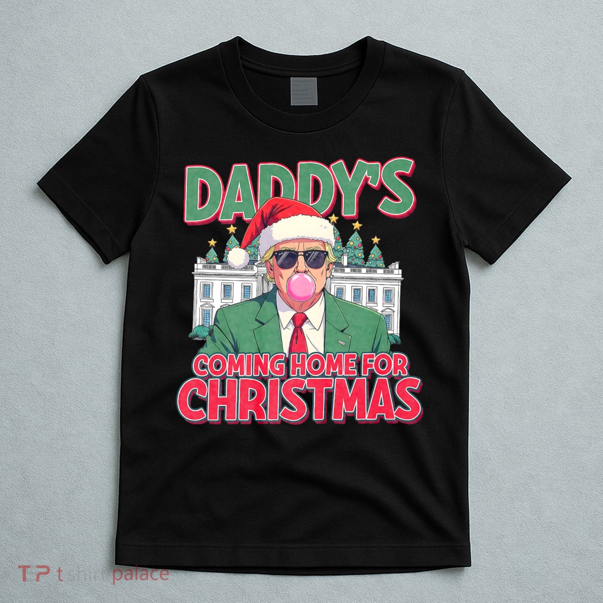 Funny Trump Daddys Home For Christmas 45 47 Trump Won Again T-Shirt