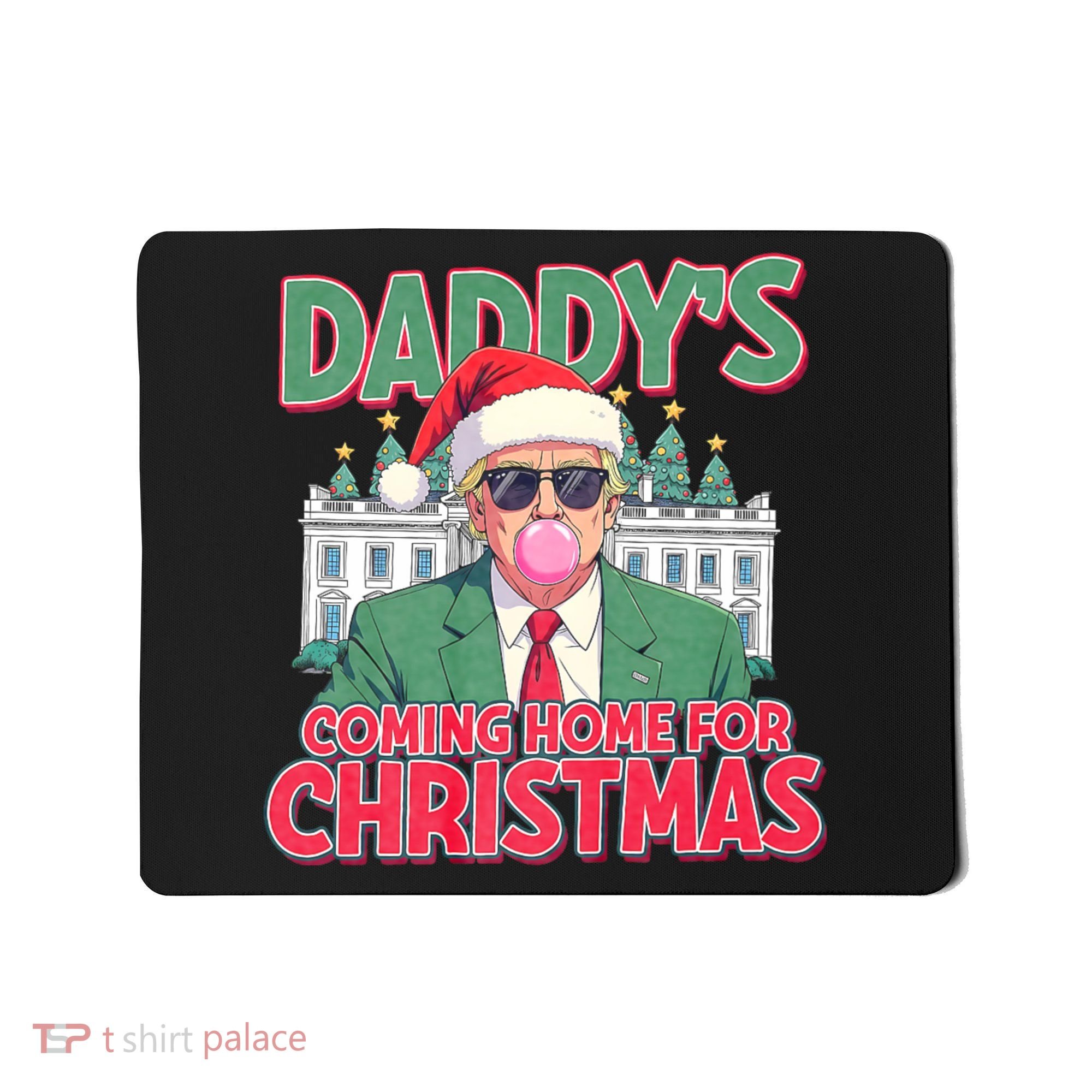 Funny Trump Daddys Home For Christmas 45 47 Trump Won Again Mousepad