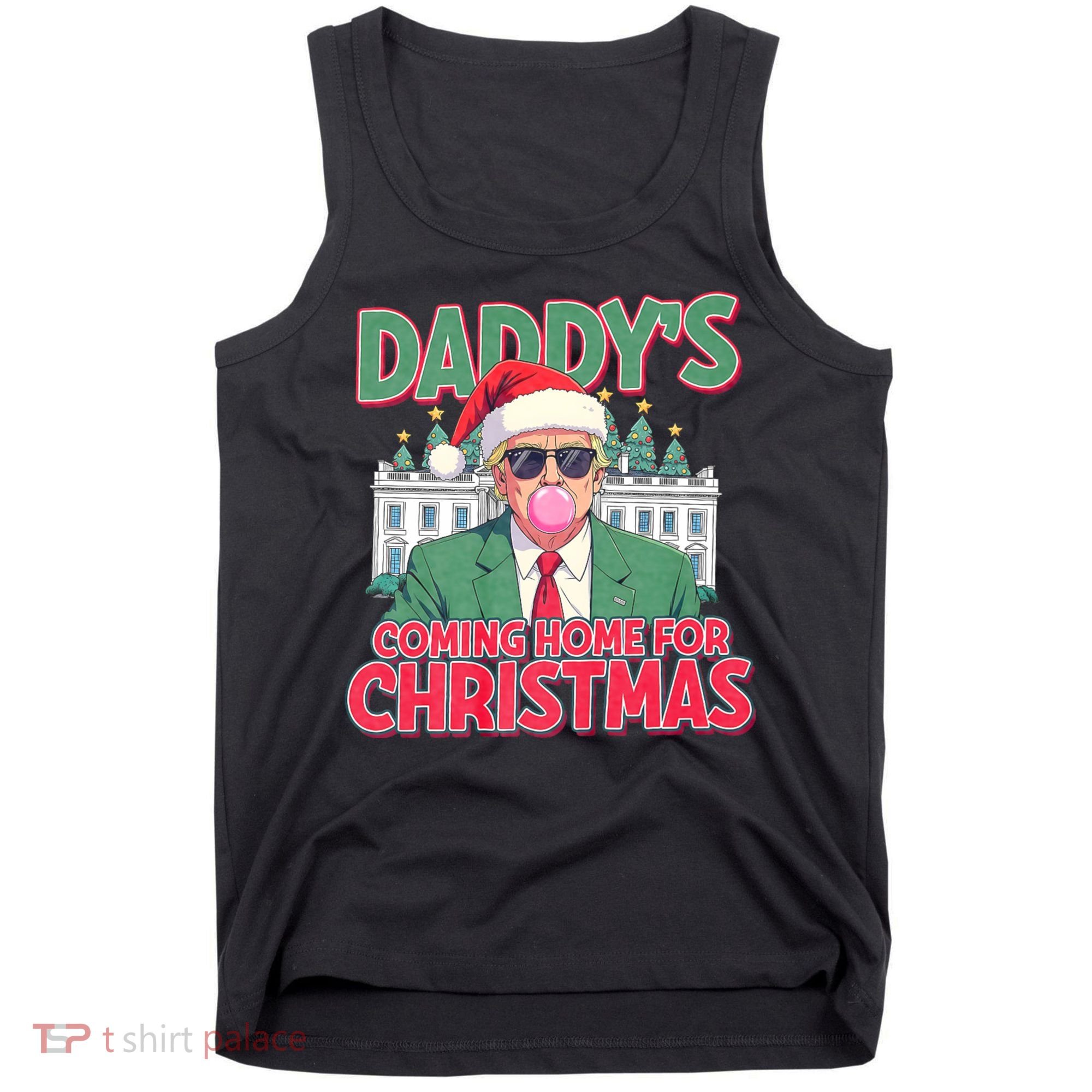 Funny Trump Daddys Home For Christmas 45 47 Trump Won Again Tank Top