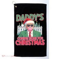 Funny Trump Daddys Home For Christmas 45 47 Trump Won Again Golf Towel thumb 0
