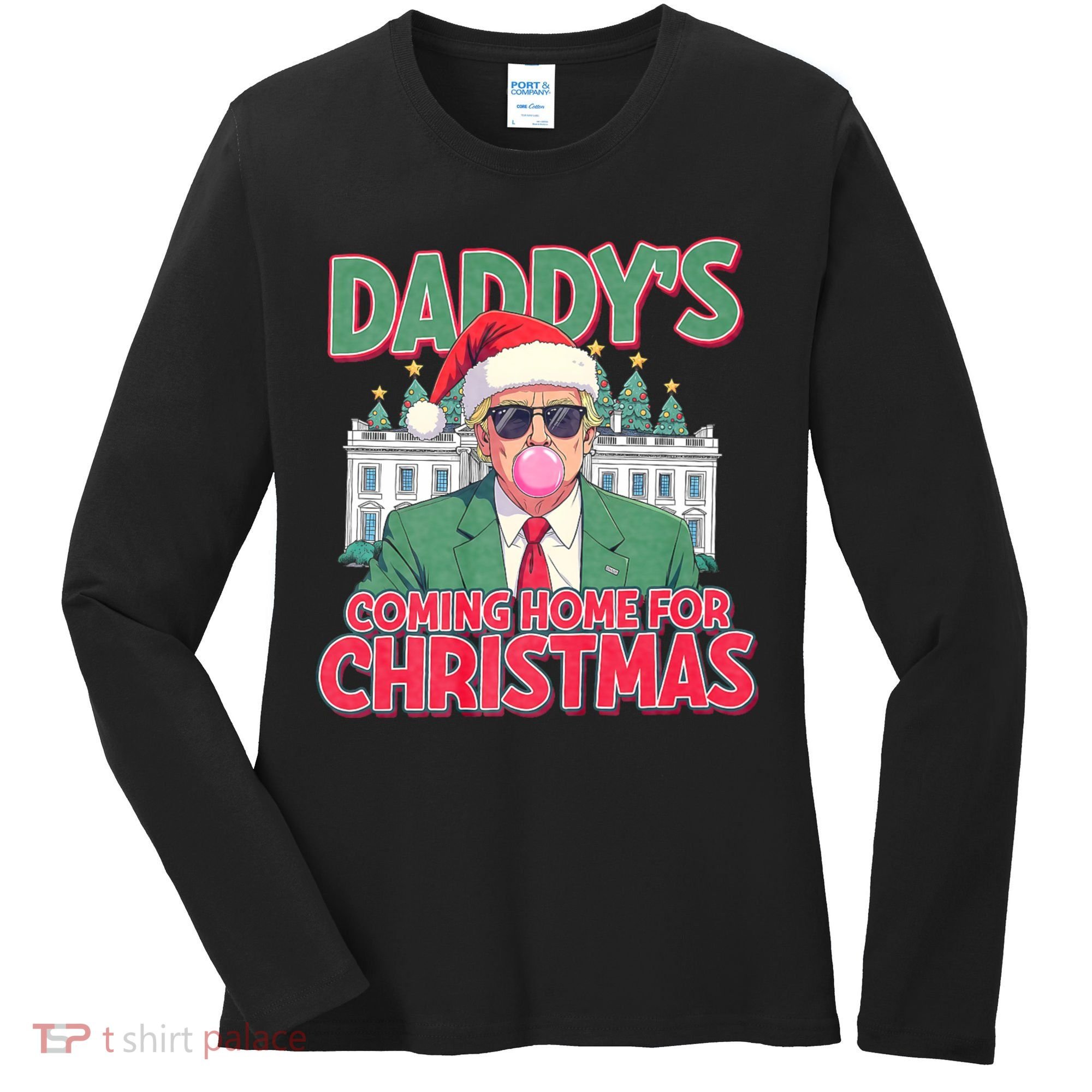 Funny Trump Daddys Home For Christmas 45 47 Trump Won Again Women's Long Sleeve Shirt