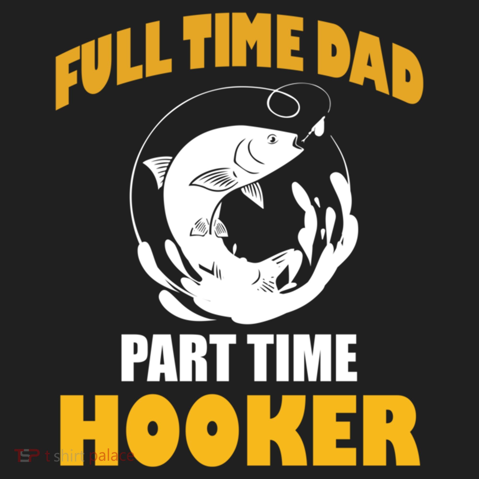 Full Time Dad Part Time Hooker Pond Saltwater Freshwater Gift Golf Towel