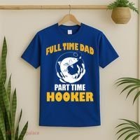 Full Time Dad Part Time Hooker Pond Saltwater Freshwater Gift T-Shirt thumb 2