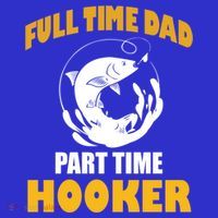 Full Time Dad Part Time Hooker Pond Saltwater Freshwater Gift Women's Tank Top thumb 5