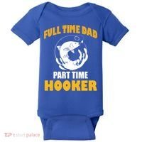 Full Time Dad Part Time Hooker Pond Saltwater Freshwater Gift Baby Bodysuit thumb 0