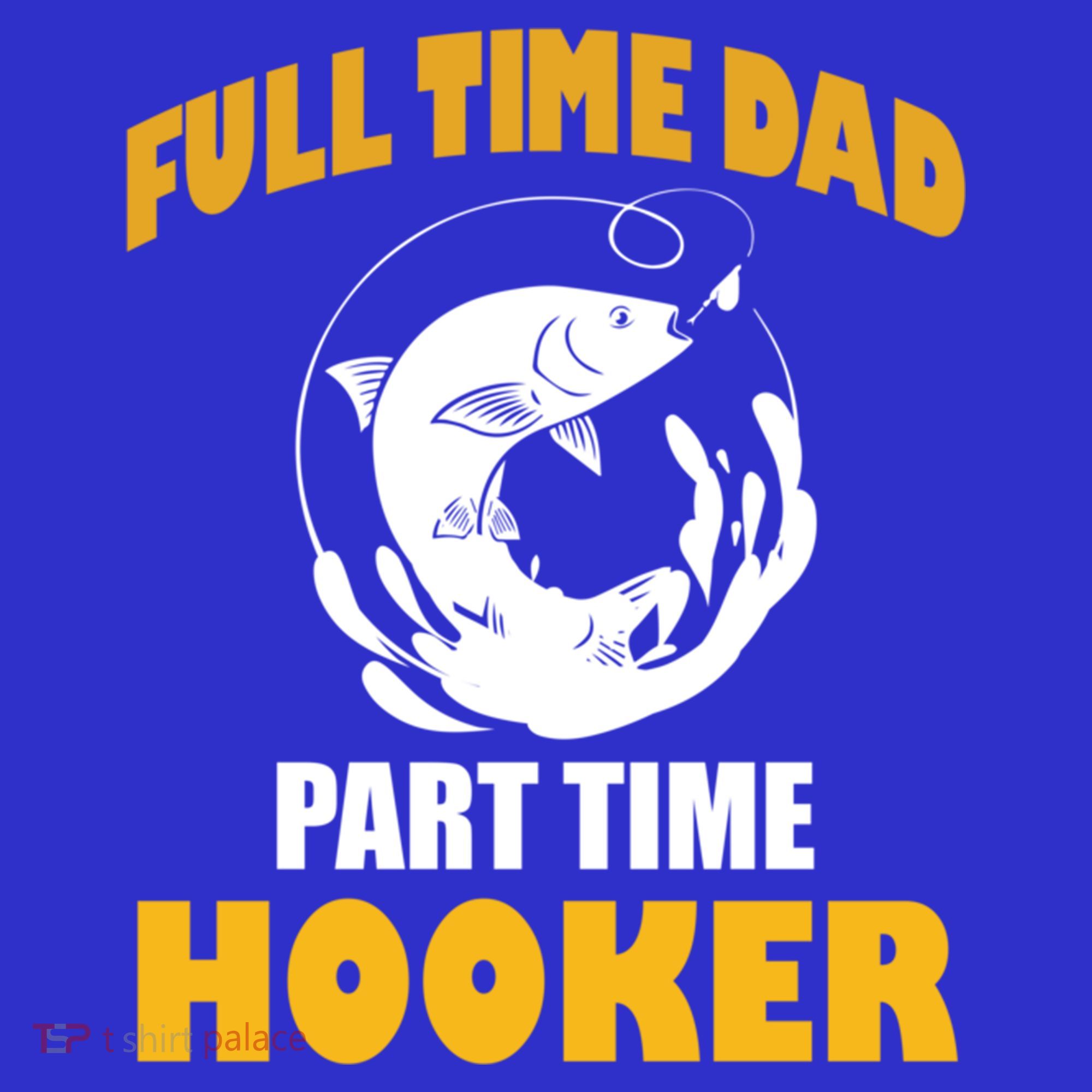 Full Time Dad Part Time Hooker Pond Saltwater Freshwater Gift Baby Bodysuit