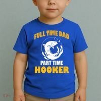Full Time Dad Part Time Hooker Pond Saltwater Freshwater Gift Toddler T-Shirt thumb 2
