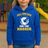 Full Time Dad Part Time Hooker Pond Saltwater Freshwater Gift Kids Hoodie thumb 3