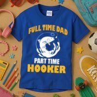 Full Time Dad Part Time Hooker Pond Saltwater Freshwater Gift Kids T-Shirt thumb 3