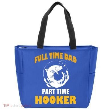 Full Time Dad Part Time Hooker Pond Saltwater Freshwater Gift Tote Bag