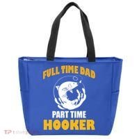 Full Time Dad Part Time Hooker Pond Saltwater Freshwater Gift Tote Bag thumb 0