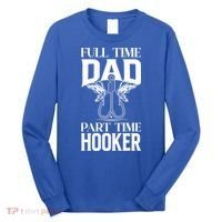 Full Time Dad Part Time Hooker Funny Fishing Dad Cool Gift Long Sleeve Shirt thumb 0