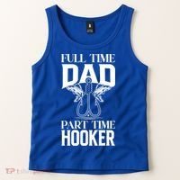 Full Time Dad Part Time Hooker Funny Fishing Dad Cool Gift Tank Top thumb 2
