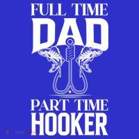 Full Time Dad Part Time Hooker Funny Fishing Dad Cool Gift Tank Top thumb 6