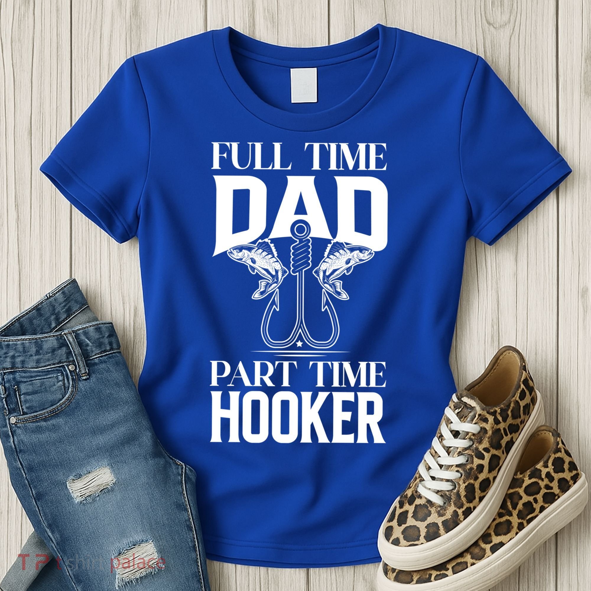Full Time Dad Part Time Hooker Funny Fishing Dad Cool Gift Women's T-Shirt