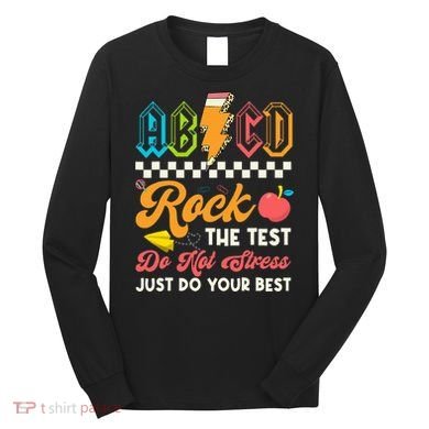 Funny Test Day Abcd Pen Rock The Test Motivational Students Long Sleeve Shirt