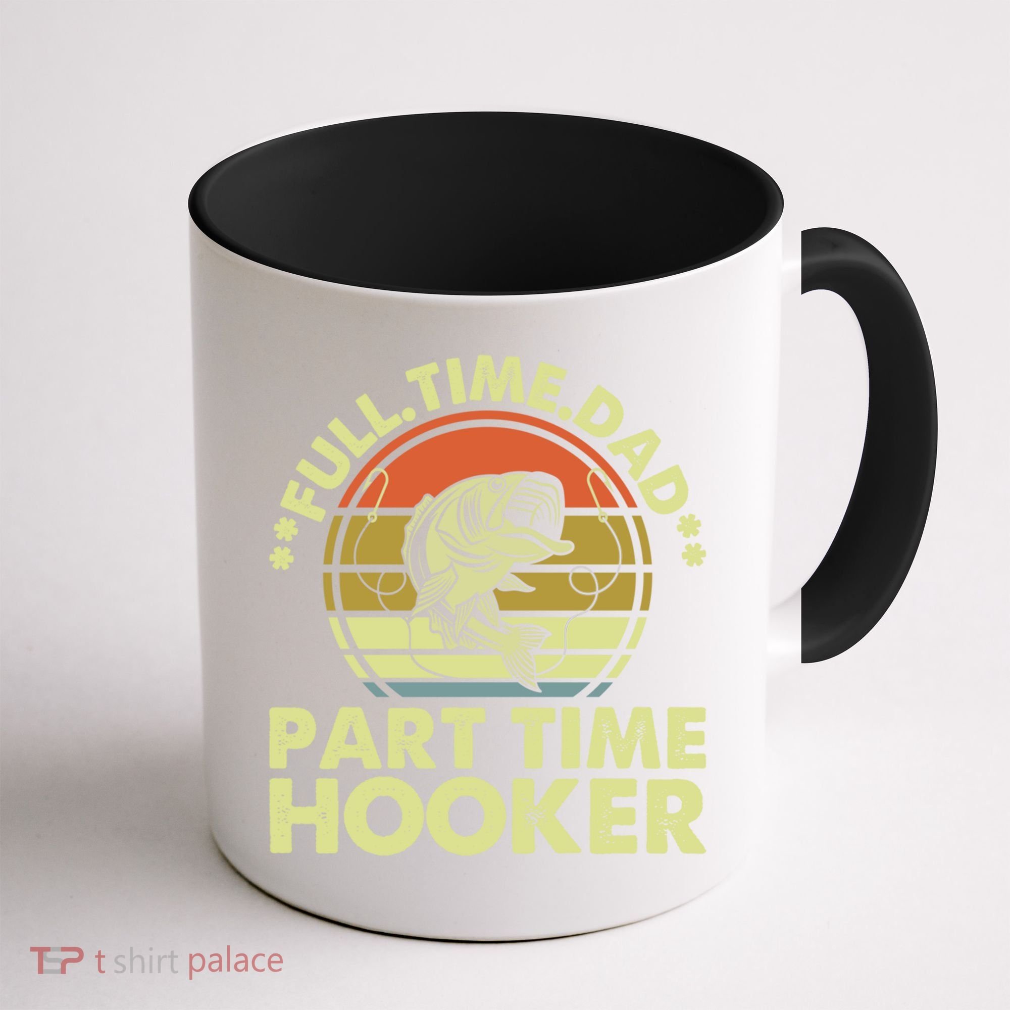 Full Time Dad Part Time Hooker Papa Funny Funny Gift Coffee Mug