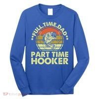 Full Time Dad Part Time Hooker Papa Funny Funny Gift Long Sleeve Shirt thumb 0