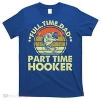 Full Time Dad Part Time Hooker Papa Funny Funny Gift T-Shirt thumb 0