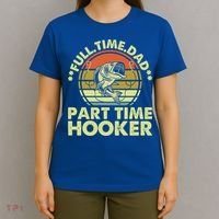 Full Time Dad Part Time Hooker Papa Funny Funny Gift T-Shirt thumb 4