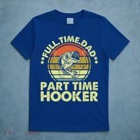 Full Time Dad Part Time Hooker Papa Funny Funny Gift T-Shirt thumb 5