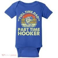 Full Time Dad Part Time Hooker Papa Funny Funny Gift Baby Bodysuit thumb 0