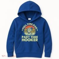 Full Time Dad Part Time Hooker Papa Funny Funny Gift Kids Hoodie thumb 0