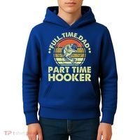 Full Time Dad Part Time Hooker Papa Funny Funny Gift Kids Hoodie thumb 4