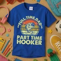 Full Time Dad Part Time Hooker Papa Funny Funny Gift Kids T-Shirt thumb 3