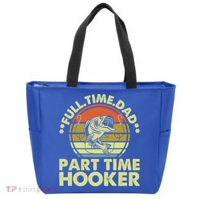 Full Time Dad Part Time Hooker Papa Funny Funny Gift Tote Bag