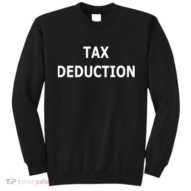 Funny Tax Deduction Humor Sweatshirt