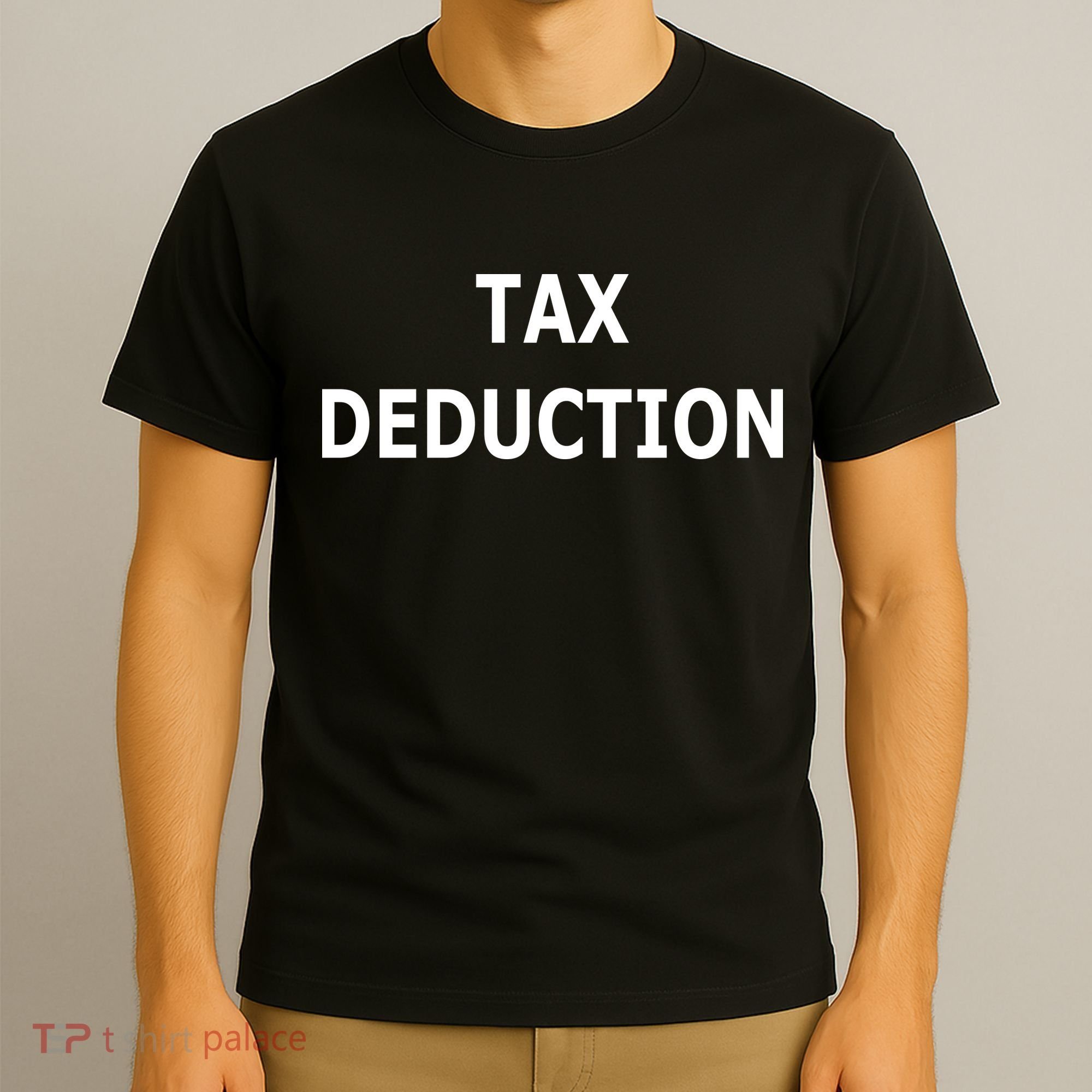 Funny Tax Deduction Humor T-Shirt