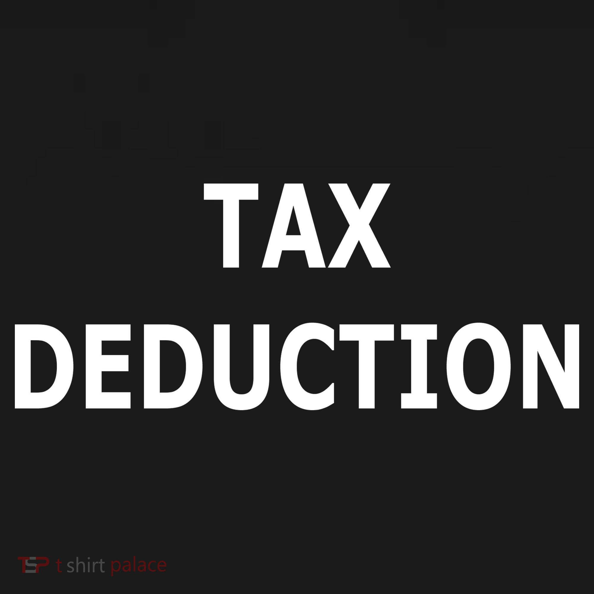Funny Tax Deduction Humor T-Shirt