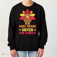 Funny Thanksgiving Day Will Trade Sister Turkey Women's Sweatshirt thumb 0