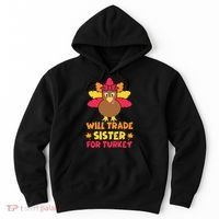 Funny Thanksgiving Day Will Trade Sister Turkey Hoodie thumb 0