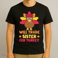 Funny Thanksgiving Day Will Trade Sister Turkey T-Shirt thumb 3