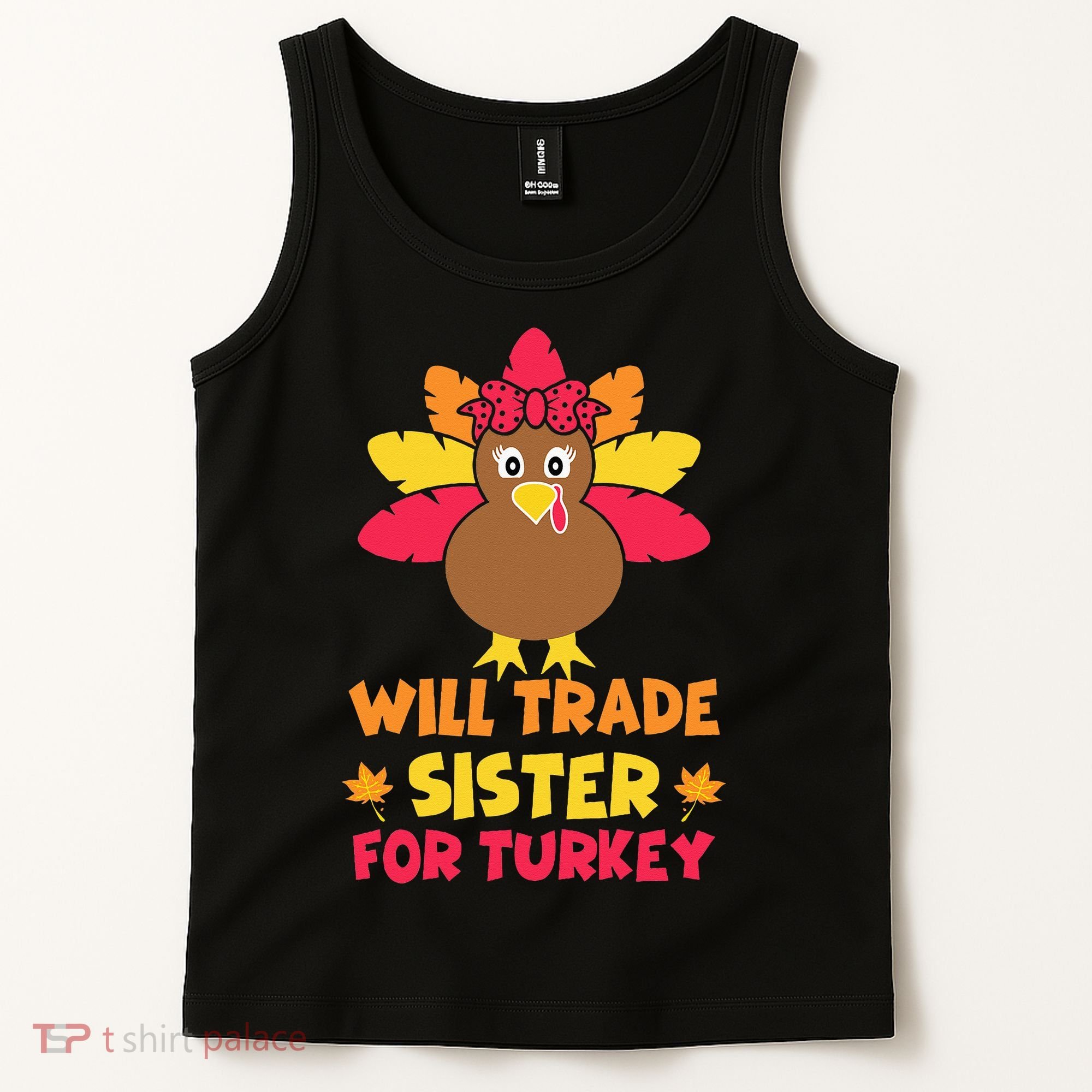 Funny Thanksgiving Day Will Trade Sister Turkey Tank Top
