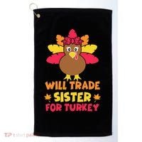 Funny Thanksgiving Day Will Trade Sister Turkey Golf Towel thumb 0