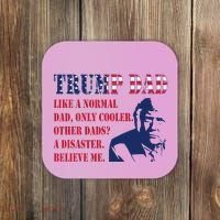 Funny Trump Dad Fathers Day Pro Trump Supporter Coaster thumb 0