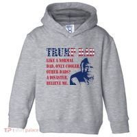 Funny Trump Dad Fathers Day Pro Trump Supporter Toddler Hoodie thumb 0