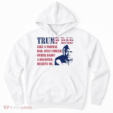 Funny Trump Dad Fathers Day Pro Trump Supporter Hoodie