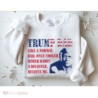 Funny Trump Dad Fathers Day Pro Trump Supporter Sweatshirt thumb 2